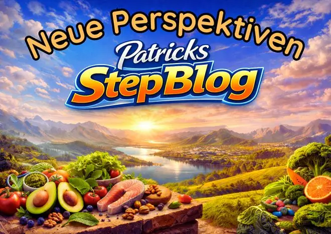 Das Bild zeigt eine farbenfrohe Landschaft mit Bergen, Fluss und warmem Sonnenlicht, kombiniert mit einer Auswahl frischer Lebensmittel wie Avocado, Beeren, Nüssen, Gemüse und Fisch. Darüber steht der Titel „Neue Perspektiven – Patricks StepBlog“, was einen inspirierenden Gesundheits‑ und Lifestyle‑Charakter vermittelt.